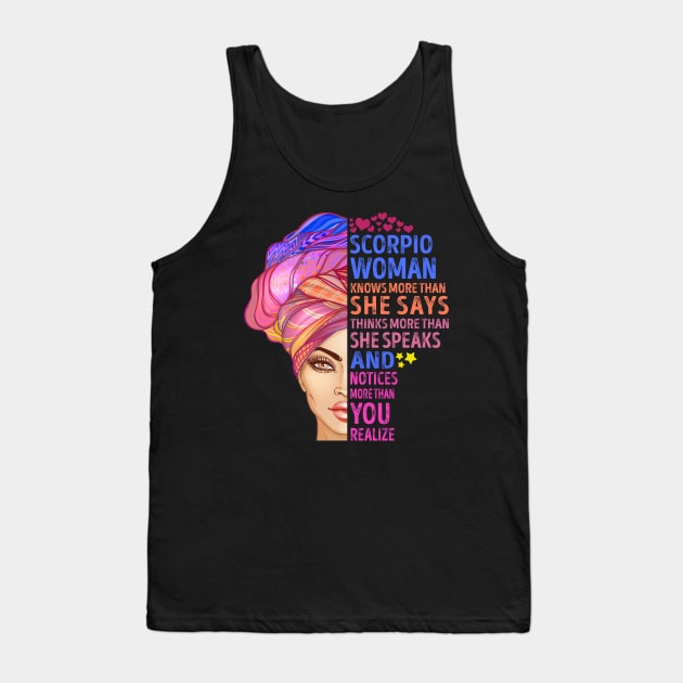 Scorpio Woman Knows More Than She Says Thinks More Than She Speaks And Notices More Than You Realize Tank Top by SusanFields